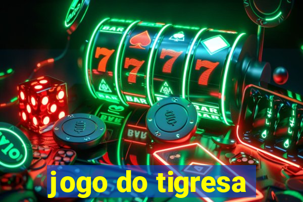 jogo do tigresa